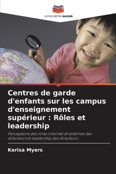 Paperback Centres de garde d'enfants sur les campus d'enseignement supérieur: Rôles et leadership [French] Book