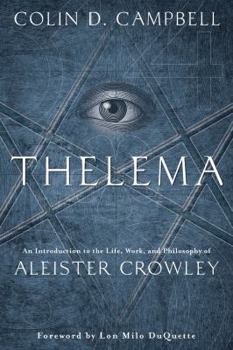 Paperback Thelema: An Introduction to the Life, Work & Philosophy of Aleister Crowley Book