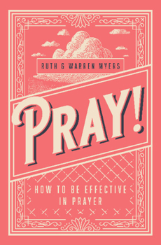 Paperback Pray!: How to Be Effective in Prayer Book