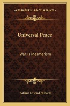 Paperback Universal Peace: War Is Mesmerism Book