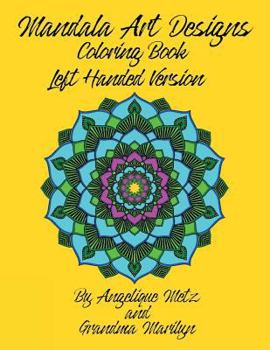 Paperback Mandala Art Designs Coloring Book: Left Handed Version Book