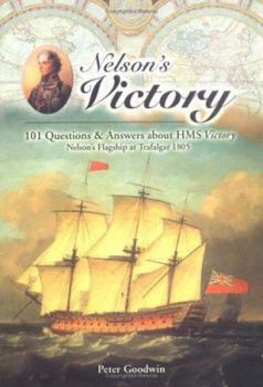 Hardcover Nelson's Victory : 101 Questions and Answers About Hms Victory, Nelson's Flagship at Trafalgar 1805 Book