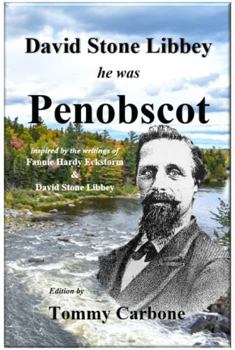 Hardcover David Stone Libbey - He Was Penobscot Book