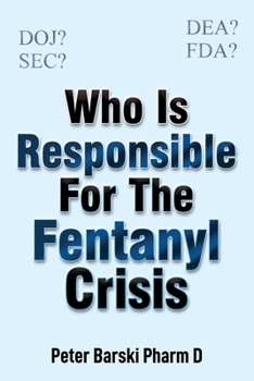 Paperback Who Is Responsible For The Fentanyl Crisis Book