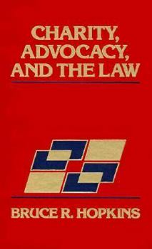 Charity, Advocacy and the Law (Nonprofit Law, Finance and Management Series)