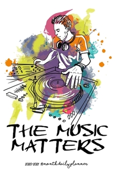 Paperback The Music Matters - 2020 - 2021 18 Month Daily Planner: DJ Techno Guy - Music is Life - January - June - Daily Organizer Calendar Agenda - 6x9 - Work Book