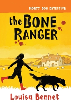 The Bone Ranger - Book #2 of the Monty Dog Detective