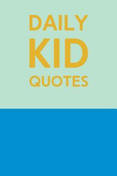 Daily Kid Quotes : Cute Notebook for Recording Your Child's Funny, Serious, Crazy, Wild and Insightful Words of the Day with Green and Blue Color Block Cover Design