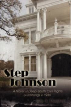 Step Johnson: A Novel of Deep-South Civil Rights and Wrongs in 1936