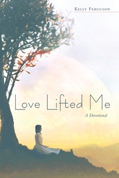 Paperback Love Lifted Me: A Devotional Book