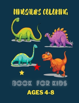 Paperback Dinosaurs coloring book for kids ages 4-8: Great Gift for Boys & Girls, coloring book ages 4-8 Book