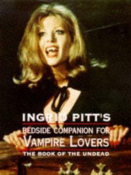 Paperback The Ingrid Pitt Bedside Companion for Vampire Lovers Book