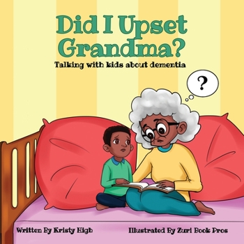 Paperback Did I Upset Grandma? Talking with Kids about Dementia Book