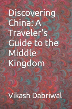 Discovering China: A Traveler's Guide to the Middle Kingdom