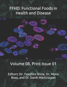 Paperback Ffhd: Functional Foods in Health and Disease: Volume 08, Print Issue 01 Book