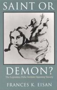 Hardcover Saint or Demon?: The Legendary Delia Webster Opposing Slavery Book