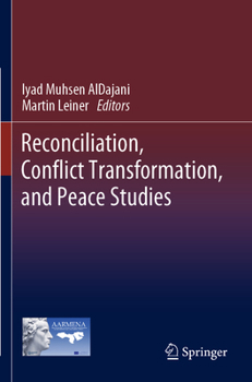 Reconciliation, Conflict Transformation, and Peace Studies