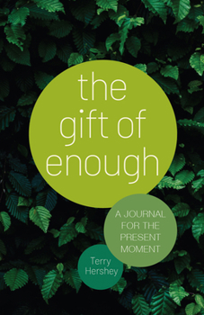 Hardcover The Gift of Enough: A Journal for the Present Moment Book