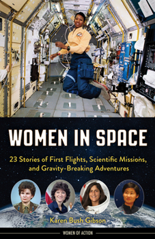 Hardcover Women in Space: 23 Stories of First Flights, Scientific Missions, and Gravity-Breaking Adventures Book