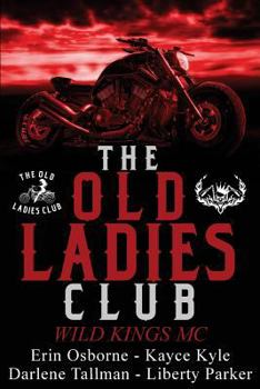 Paperback The Old Ladies Club Book 1: Wild Kings MC Book