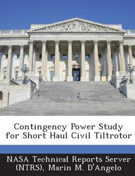 Paperback Contingency Power Study for Short Haul Civil Tiltrotor Book