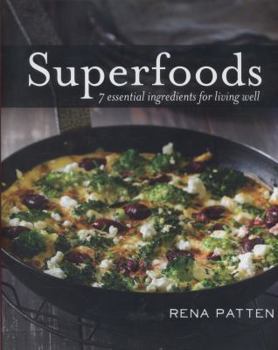 Hardcover Superfoods: 7 Essential Ingredients for Living Well Book
