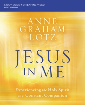 Paperback Jesus in Me Bible Study Guide Plus Streaming Video: Experiencing the Holy Spirit as a Constant Companion Book