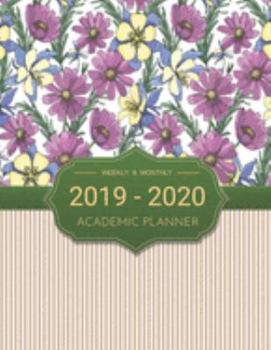 2019-2020 Academic Planner Weekly And Monthly: Calendar Schedule Organizer and Journal Notebook With Inspirational Quotes And Beautiful Colorful Floral Cover (July 2019 through June 2020)