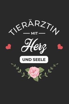 Tierärztin Mit Herz und Seele: A5 Punkteraster • Notebook • Notizbuch • Taschenbuch • Journal • Tagebuch - Ein lustiges Geschenk für Freunde oder die ... beste Tierärztin der Welt (German Edition)