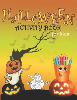 Paperback Halloween Activiy Book For Kids: A Fun Activity Guessing Game Book for Kids to Celebrate Halloween - Connect The Dots, Mazes, Word Search and More! Book