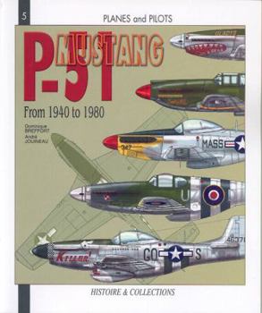 P-51 Mustang: From 1940 to 1980 - Book #5 of the Planes and Pilots