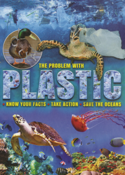 Library Binding Problem with Plastic: Know Your Facts, Take Action, Save the Oceans Book