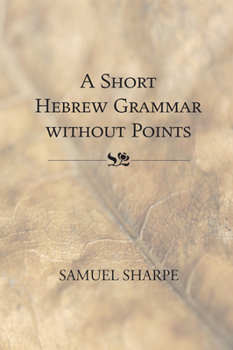 Paperback A Short Hebrew Grammar without Points Book