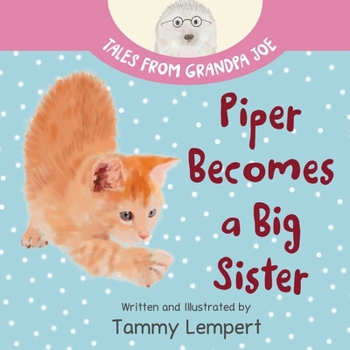 Paperback Piper Becomes a Big Sister: A Story Book to Help Little Kids Cope with Big Changes Book