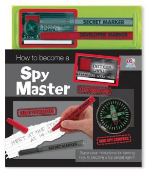 Hardcover How to Become a Spy Master [With Decoder Card and Compass and Marker] Book