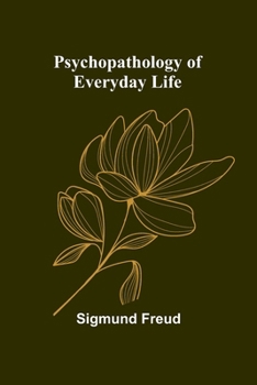 Psychopathology of Everyday Life (French Edition)