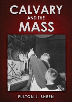 Paperback Calvary and the Mass: Large Print Edition [Large Print] Book