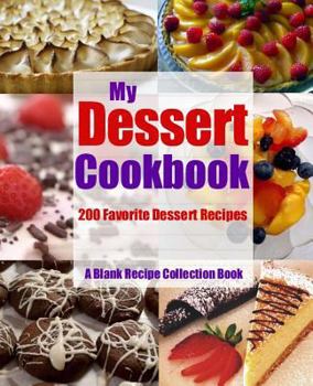 Paperback My Dessert Cookbook: 200 Favorite Dessert Recipes Book