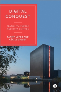 Paperback Digital Conquest: Spatiality, Energy and Data Centres Book
