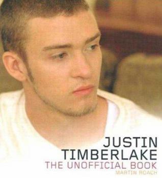 Hardcover Justin Timberlake: The Unofficial Book