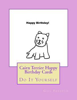 Paperback Cairn Terrier Happy Birthday Cards: Do It Yourself Book
