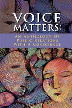 Paperback Voice Matters: An Anthology Of Public Relations With A Conscience Book