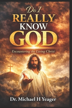 Paperback Do I Really Know God: Encountering the Living Christ Book