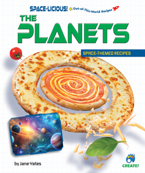 Library Binding The Planets: Space-Themed Recipes Book
