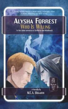 Who Is Willing - Book #2 of the Alysha Forrest