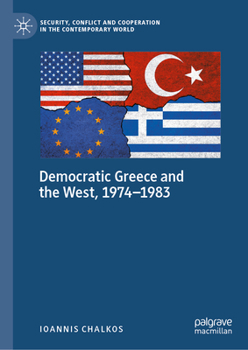 Hardcover Democratic Greece and the West, 1974-1983 Book