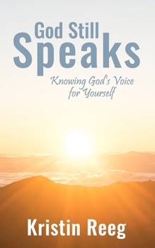 Paperback God Still Speaks: Knowing God's Voice for Yourself Book
