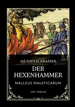 Heinrich Kramer: Der Hexenhammer (Malleus Maleficarum): Alle drei Teile in einem Band (German Edition)