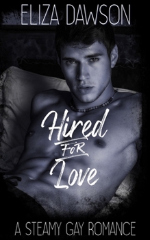 Paperback Hired for Love: A Steamy Gay Romance Book