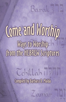 Paperback Come and Worship: Ways to Worship from the Hebrew Scriptures Book